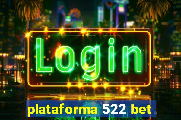 plataforma 522 bet